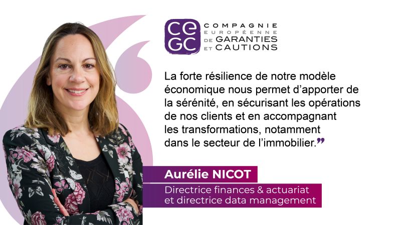 Image du verbatim de Aurélie Nicot, Directrice finances/actuariat et data management : "La forte résilience de notre modèle économique nous permet d'apporter de la sérénité, en sécurisant les opérations de nos clients et en accompagnant les transformations, notamment dans le secteur de l'immobilier,"